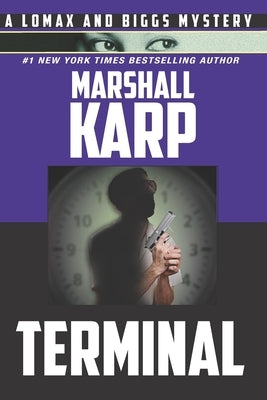 Terminal: A Lomax and Biggs Mystery by Karp, Marshall