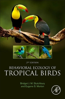 Behavioral Ecology of Tropical Birds by Stutchbury, Bridget J. M.
