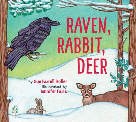 Raven, Rabbit, Deer by Farrell Holler, Sue
