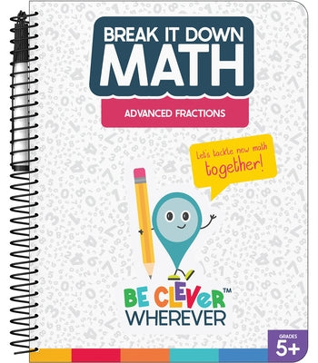 Break It Down Advanced Fractions Resource Book by Carson Dellosa Education