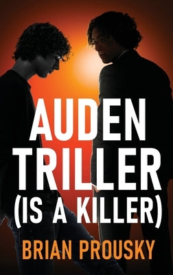 Auden Triller (Is A Killer) by Prousky, Brian