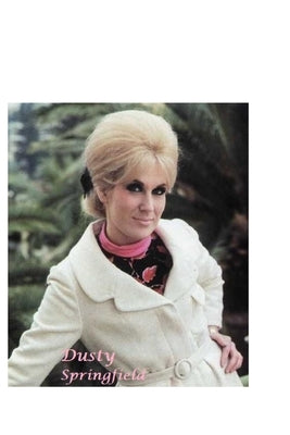 Dusty Springfield: The Shocking Truth! by O'Brien, M.