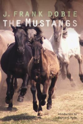 The Mustangs by Dobie, J. Frank