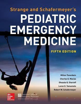 Strange and Schafermeyer's Pediatric Emergency Medicine, Fifth Edition by Schafermeyer, Robert