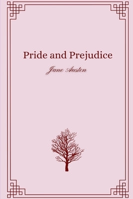 Pride and Prejudice by Jane Austen by Jane Austen