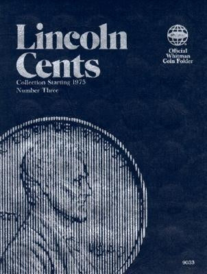 Lincoln Cents: Collection Starting 1975, Number Three by Whitman Publishing