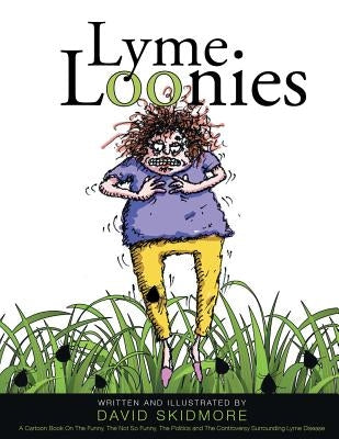 Lyme Loonies by Skidmore, David