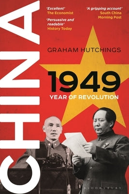 China 1949: Year of Revolution by Hutchings, Graham