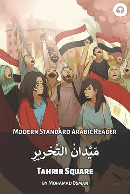 Tahrir Square: Modern Standard Arabic Reader by Osman, Mohamad