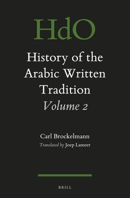 History of the Arabic Written Tradition Volume 2 by Brockelmann, Carl