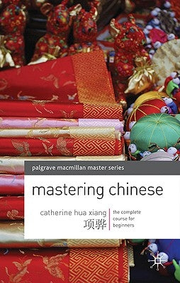 Mastering Chinese. by Catherine Hua Xiang by Xiang, Catherine Hua