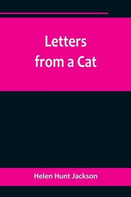 Letters from a Cat by Hunt Jackson, Helen