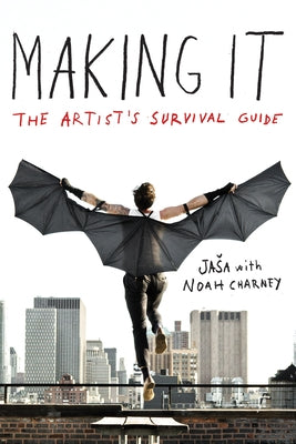 Making It: The Artist's Survival Guide by Jasa