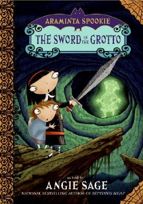 Araminta Spookie 2: The Sword in the Grotto by Sage, Angie
