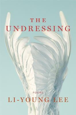 The Undressing: Poems by Lee, Li-Young