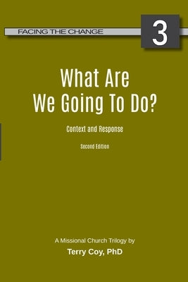 What Are We Going To Do?: Context and Response by Coy, Terry