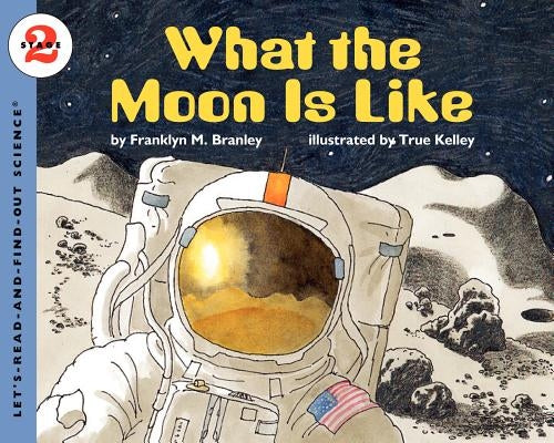What the Moon Is Like by Branley, Franklyn M.