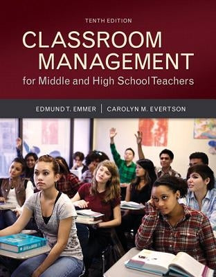 Classroom Management for Middle and High School Teachers with Mylab Education with Enhanced Pearson Etext, Loose-Leaf Version -- Access Card Package [ by Emmer, Edmund