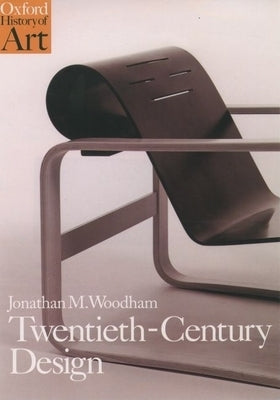 Twentieth-Century Design by Woodham, Jonathan M.