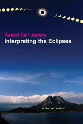 Interpreting the Eclipses by Jansky, Robert Carl