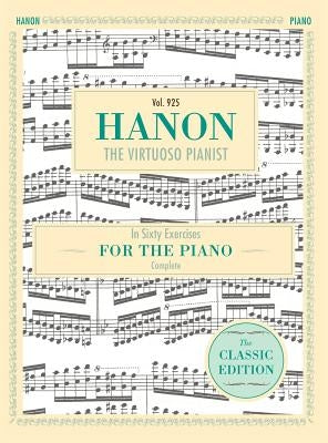 Hanon: The Virtuoso Pianist in Sixty Exercises, Complete (Schirmer's Library of Musical Classics, Vol. 925) by Hanon, C. L.