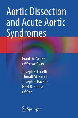 Aortic Dissection and Acute Aortic Syndromes by Sellke, Frank W.