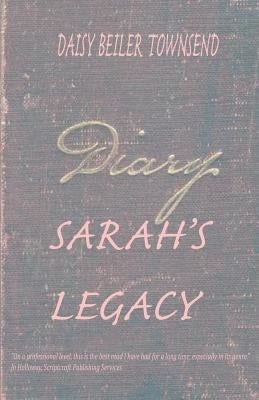 Sarah's Legacy by Townsend, Daisy Beiler