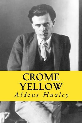 Crome Yellow by Huxley, Aldous