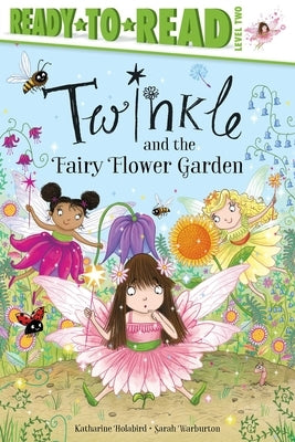 Twinkle and the Fairy Flower Garden by Holabird, Katharine