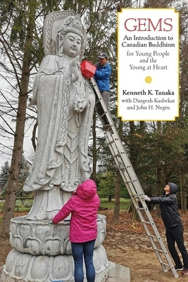 Gems: An Introduction to Canadian Buddhism for Young People and the Young at Heart by Tanaka, Kenneth K.