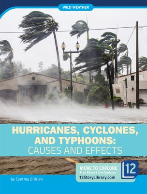 Hurricanes, Cyclones, and Typhoons: Causes and Effects by O'Brien, Cynthia