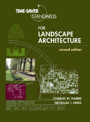 Time-Saver Standards for Landscape Architecture by Harris, Charles
