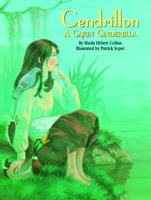 Cendrillon: A Cajun Cinderella by H&#233;bert-Collins, Sheila