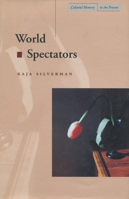 World Spectators by Silverman, Kaja