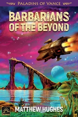 Barbarians of the Beyond by Hughes, Matthew