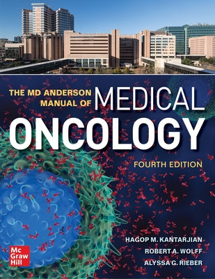 The MD Anderson Manual of Medical Oncology, Fourth Edition by Kantarjian, Hagop