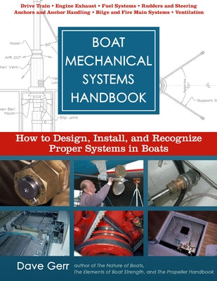 Boat Mechanical Systems Handbook: How to Design, Install, and Recognize Proper Systems in Boats by Gerr, Dave