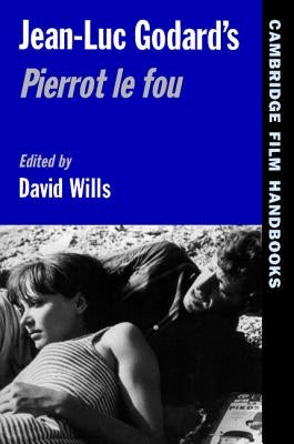 Jean-Luc Godard's Pierrot Le Fou by Wills, David