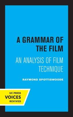 A Grammar of the Film: An Analysis of Film Technique by Spottiswoode, Raymond