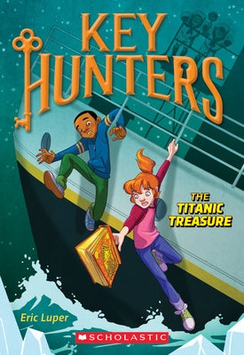 The Titanic Treasure (Key Hunters #5): Volume 5 by Luper, Eric