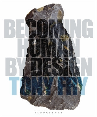 Becoming Human by Design by Fry, Tony