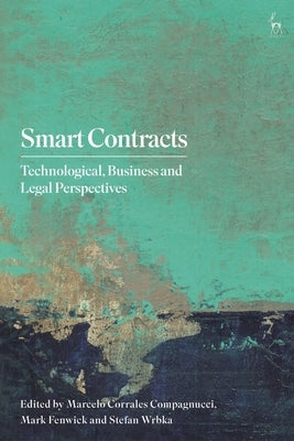 Smart Contracts: Technological, Business and Legal Perspectives by Compagnucci, Marcelo Corrales