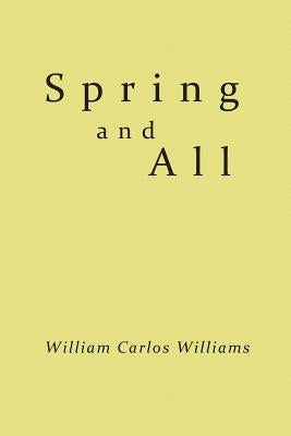 Spring and All by Williams, William Carlos
