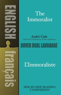 The Immoralist/l'Immoraliste: A Dual-Language Book by Gide, Andr&#233;