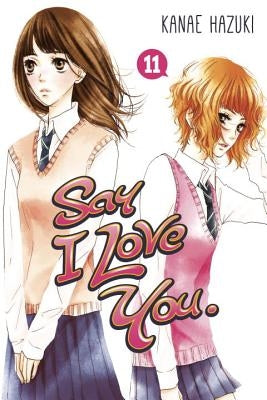 Say I Love You, Volume 11 by Hazuki, Kanae