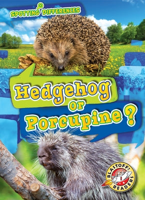 Hedgehog or Porcupine? by Leaf, Christina