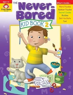 The Never-Bored Kid Book 2, Age 5 - 6 Workbook by Evan-Moor Corporation