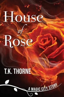 House of Rose by Thorne, T. K.