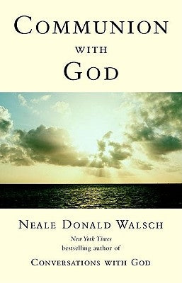 Communion with God by Walsch, Neale Donald