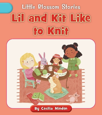 Lil and Kit Like to Knit by Minden, Cecilia